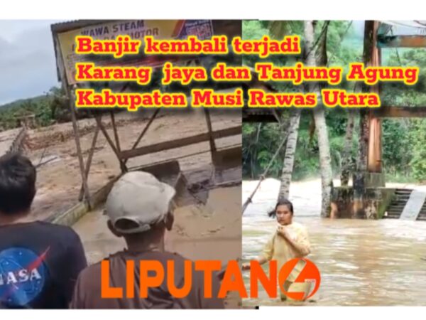 Desa Suka Menang dan Tanjung Agung Kabupaten Mura Tara Kembali Dilanda Banjir Satu jembatan Gantung Putus