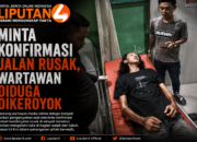Minta Konfirmasi Jalan Rusak, Wartawan Diduga Dikeroyok